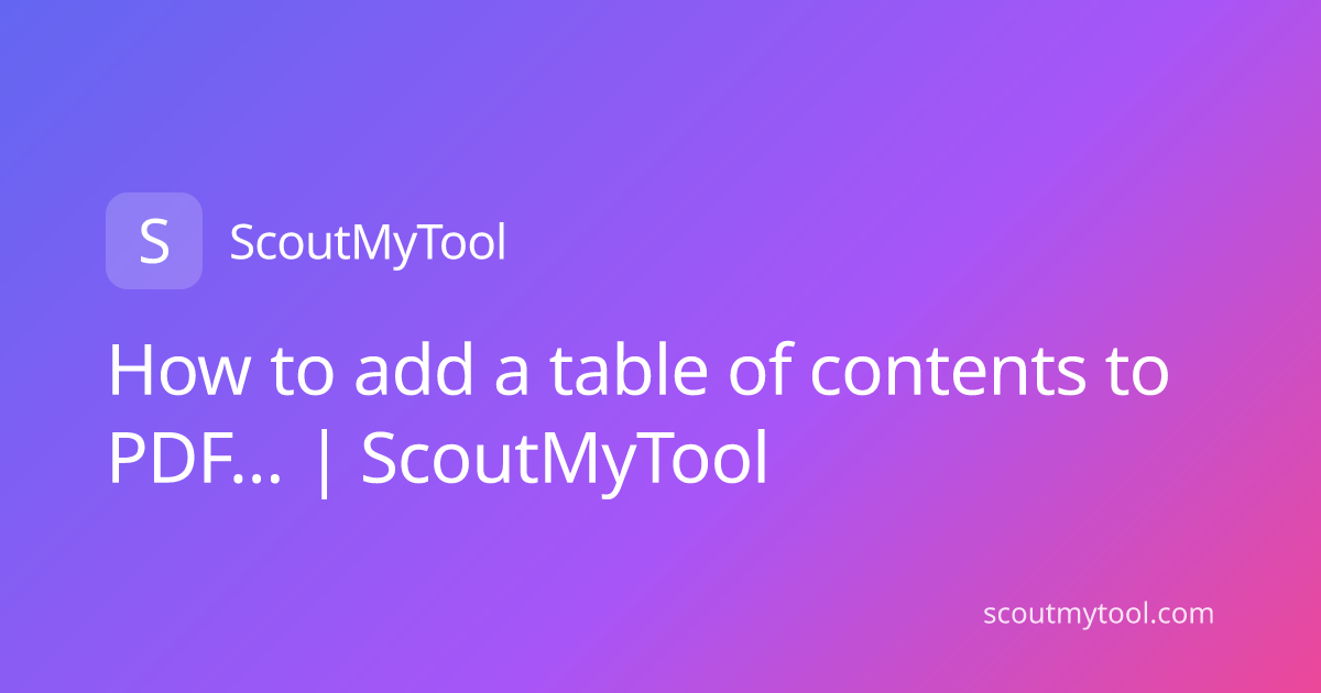 How to add a table of contents to PDF… | ScoutMyTool