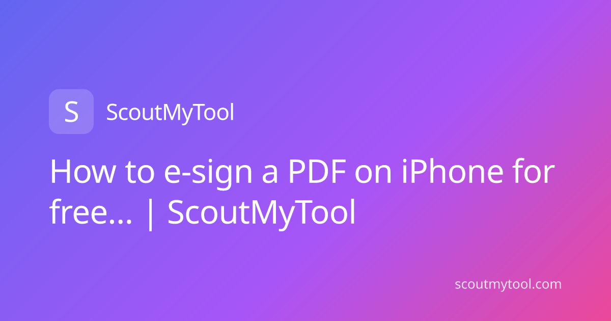 How to e-sign a PDF on iPhone for free… | ScoutMyTool